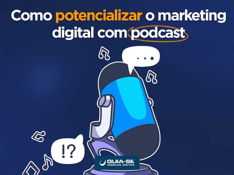 Como potencializar o marketing digital com podcast