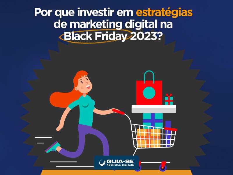 Investir em estratégias de marketing digital na Black Friday 2023 é fundamental para aumentar as suas vendas.