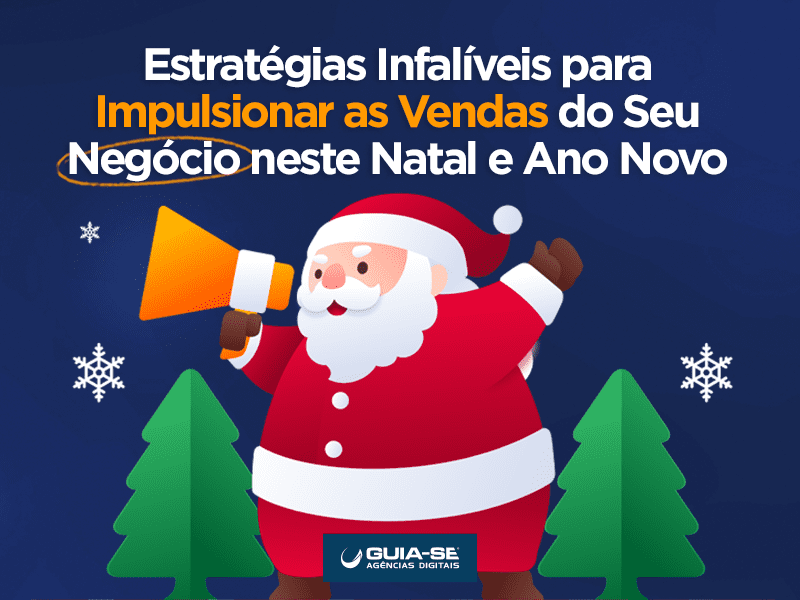 Estratégias Infalíveis para Impulsionar as Vendas do Seu Negócio neste Natal e Ano Novo